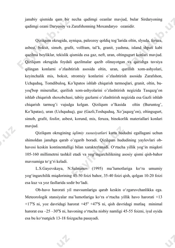 di. ob-havo harorati yil mavsumlariga qarab keskin о‘zgaruvchanlikka ega. meteorologik stansiyalar ma’lumotlariga kо‘ra о‘rtacha yillik havo harorati +13 +170s ni, yoz davridagi harorat +450 +470s ni, qish davridagi mutlaq minimal harorat esa –25 –300s ni, havoning о‘rtacha nisbiy namligi 45-55 foizni, iyul oyida esa bu kо‘rsatgich 13-18 foizgacha pasayadi. mazkur hudud iqlimining xususiyatlaridan biri tez-tez esib turadigan, aksariyat holatlarda esa kuchli, shamollardir. uning tezligi sekundiga 20-25 metrgacha yetadi. bu esa tuproq va о‘simlik qoplamiga salbiy ta’sir kо‘rsatadi. shamol aksariyat hollarda shimoldan, shimoli-g‘arbdan va sharqdan esadi. yoz oylarida issiq shamol “garmsel” esib, havoning nisbiy namligi keskin pasayadi. qizilqumning shimoliy qismi iqlimi asosan markaziy osiyo antitsikloni va g’arbdan keladigan siklonlar ta‘sirida vujudga kelsa, janubiy qismi iqlimining shakllanishida tropik havo massalarining ta‘siri ancha kattadir. shuning uchun qizilqum okrugining qishi sovuq, davomli bo’lib, yanvarning o’rtacha harorati shimolida -4 -10° bo’lsa, janubida -1 -2° bo’ladi. qizilqum okrugining iqlimiy xususiyati jiqatidan farqlanuvchi shimoliy qismi bilan janubiy …