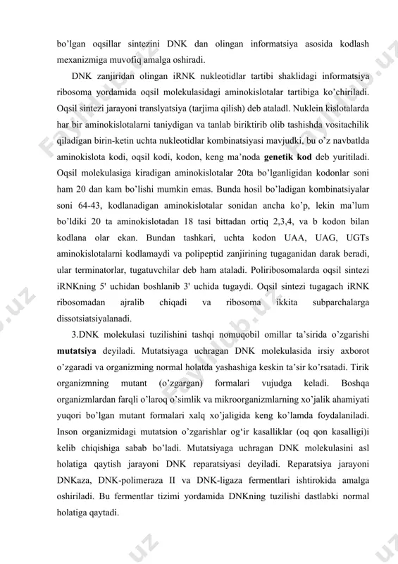 aydi va polipeptid zanjirining tugaganidan darak beradi, ular terminatorlar, tugatuvchilar deb ham ataladi. poliribosomalarda oqsil sintezi irnkning 5' uchidan boshlanib 3' uchida tugaydi. oqsil sintezi tugagach irnk ribosomadan ajralib chiqadi va ribosoma ikkita subparchalarga dissotsiatsiyalanadi. 3.dnk molekulasi tuzilishini tashqi nomuqobil omillar ta’sirida o’zgarishi mutatsiya deyiladi. mutatsiyaga uchragan dnk molekulasida irsiy axborot o’zgaradi va organizming normal holatda yashashiga keskin ta’sir ko’rsatadi. tirik organizmning mutant (o’zgargan) formalari vujudga keladi. boshqa organizmlardan farqli o’laroq o’simlik va mikroorganizmlarning xo’jalik ahamiyati yuqori bo’lgan mutant formalari xalq xo’jaligida keng ko’lamda foydalaniladi. inson organizmidagi mutatsion o’zgarishlar og‘ir kasalliklar (oq qon kasalligi)i kelib chiqishiga sabab bo’ladi. mutatsiyaga uchragan dnk molekulasini asl holatiga qaytish jarayoni dnk reparatsiyasi deyiladi. reparatsiya jarayoni dnkaza, dnk-polimeraza ii va dnk-ligaza fermentlari ishtirokida amalga oshiriladi. bu fermentlar tizimi yordamida dnkning tuzilishi dastlabki normal holatiga qaytadi. 4.prokariot organizmlarda translyatsiya jarayoni irnk transkripsiyasi tugamasdanoq boshlanadi. shu boisdan prokariot organizmlar irnk si polisistron irnk deb ataladi. eukariotlarda yadroda …