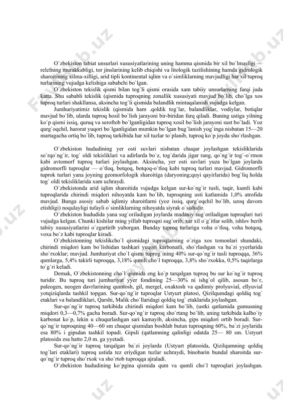 ga asosiy sabab iqlimiy sharoitlarni (yoz issiq, qurg`oqchil bo`lib, uzoq davom etishligi) noqulayligi tufayli o`simliklarning nihoyatda siyrak o`sishidir. o`zbekiston hududida yana sug`oriladigan joylarda madaniy sug`oriladigan tuproqlari turi vujudga kelgan. chunki kishilar ming yillab tuproqni sug`orib, xar xil o`g`itlar solib, ishlov berib tabiiy xususiyatlarini o`zgartirib yuborgan. bunday tuproq turlariga voha o`tloq, voha botqoq, voxa bo`z kabi tuproqlar kiradi. o`zbekistonning tekislikcho`l qismidagi tuproqlarning o`ziga xos tomonlari shundaki, chirindi miqdori kam bo`lishidan tashkari yuqori karbonatli, sho`rlashgan va ba`zi yyerlarida sho`rxoklar; mavjud. jumhuriyat cho`l qismi tuprog`ining 40% sur-qo`ng`ir tusli tuproqqa, 36% qumlarga, 5,4% takirli tuproqqa, 3,18% qumli cho`l tuproqqa, 3,8% sho`rxokka, 0,5% taqirlarga to`g`ri keladi. demak, o`zbekistonning cho`l qismida eng ko`p tarqalgan tuproq bu sur ko`ng`ir tuproq turidir. bu tuproq turi jumhuriyat yyer fondining 25—30% ni ishg`ol qilib, asosan bo`r, paleogen, neogen davrlarining qumtosh, gil, mergel, oxaktosh va qadimiy prolyuvial, ellyuvial yotqiziqlarda tashkil topgan. sur-qo`ng`ir tuproqlar ustyurt platosi, qizilqumdagi qoldiq tog` etaklari va balandliklari, …