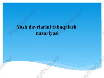 yosh davrlarini tabaqalash nazariyasi — PPTX
