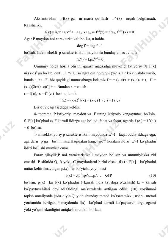 `lsin ( k ( 1, deg p(x) ( 1). u holda p(x) f ` (x) hosilaning (k-1)-karrali ko`paytuvchisi bo`ladi. xususan, k =1 da f ` p(x) ga bo`lnmaydi. isboti. shartga ko`ra f(x) = pk(x)g(x), bunda (p(x),g(x)) =1 , ya`ni g(x) p(x) ga bo`linmaydi. (8) va (9) qo`llab, f `(x) = pk-1(x)[ kp`(x)g(x)+p(x)g`(x)], tenglikni hosil qilamiz.kvadrat qavs ichida turgan ko`phad p(x) ga bo`linmasligini ko`rsatsak teorema isbot bo`ladi. kp`(x)g(x) ko`phad p(x) ga bo`linishi mumkin emas, chunki g(x) p(x) ga bo`linmaydi hamda deg kp`(x) < deg p(x) . teorema isbot bo`ldi. isbotlash davomida p(x) keltirilmasligi va char p = 0 ekanligidan foydalandik. 1- natija. koeffisientlari nol xarakteristikali р maydondan olingan f(x) uchun quyidagi shartlar ekvivalent: (i) f ko`phad р maydonning biror f ( p kengaytmasida k karrali с ildizga ega; (ii) f(j) (c ) = 0, 1 ( j ( k-1 , lekin f(k)(c ) ( 0. 2-natija. darajasi ( 1 bo`lgan f(x) …