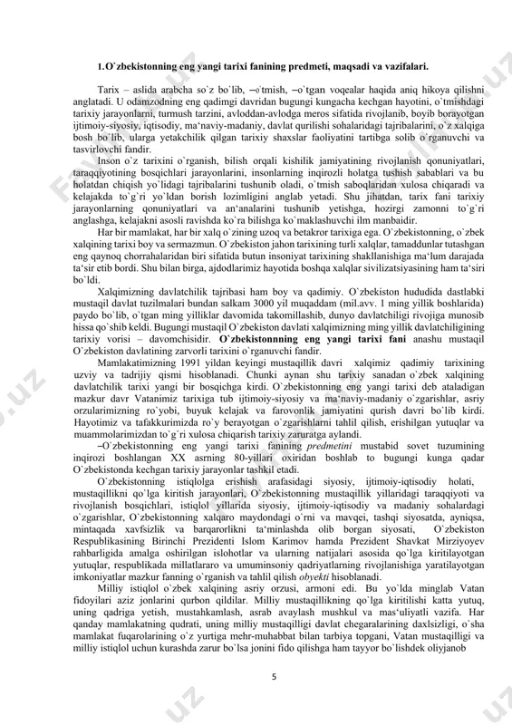 ishi katta yutuq, uning qadriga yetish, mustahkamlash, asrab avaylash mushkul va mas‘uliyatli vazifa. har qanday mamlakatning qudrati, uning milliy mustaqilligi davlat chegaralarining daxlsizligi, o`sha mamlakat fuqarolarining o`z yurtiga mehr-muhabbat bilan tarbiya topgani, vatan mustaqilligi va milliy istiqlol uchun kurashda zarur bo`lsa jonini fido qilishga ham tayyor bo`lishdek oliyjanob fazilatlarga ega bo`lishlariga bog`liq. bu fazilatlarni xalq, yurt kelajagi – yoshlar ongida shakllantirish ushbu fanning vazifasi hisoblanadi. shu jihatdan ―o`zbekistonning eng yangi tarixi fani quyidagi vazifalarni bajaradi: · ajdodlar hayoti bilan bog`liq holda sodir bo`lgan voqealar rivojining mazmun- mohiyatini, sabab va oqibatlarini, asrlar davomida to`plangan amaliy tajriba va saboqlardan xulosa chiqarish; · xalqimizning mustaqil taraqqiyot yo`liga kirishi, mustaqillik yillarida milliy huquqiy, demokratik davlatchilik qurilishi, demokratik-fuqarolik jamiyatini shakllantirish, erkin bozor iqtisodiyotiga o`tish, jahon hamjamiyatiga qo`shilish va o`z o`rnini topish borasidagi faoliyatini xolisona yoritish. ―o`zbekistonning eng yangi tarixi fani xalqimiz uchun ijtimoiy, siyosiy, tarbiyaviy, ma‘naviy saboqlar majmuasidir. bu fan barcha ijtimoiy-gumanitar fanlar bilan bog`liq …
