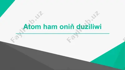 atom ham oniň duziliwi — PPTX