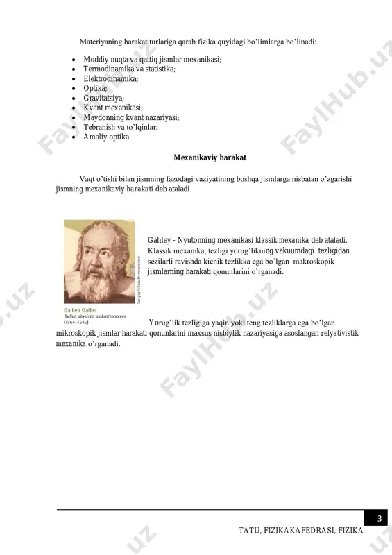 arashni shakllantirish, ularga zamonaviy texnika vositalari asoslarini tanishtirish va ulardan foydalanishga zamin yaratishdan iborat. shuni unutmaslik kerakki, fizika fani oliy o’quv yurtlarida o’qitiladigan oliy matematika, informatika, axborot texnologiyalari, elektr zanjirlar nazariyasi, radioelektronika va mikroelektronika asoslari va boshqa fanlar bilan uzviy bog’langan. fizika fani – tabiat hodisalarining oddiy va umumiy qonuniyatlarini, moddalar tuzilishi va xususiyatlarini, ularning harakati qonuniyatlarini o’rgatuvchi fandir. «fizika» so’zi grekcha «physics» - tabiat so’zidan kelib chiqadi, shuning uchun tabiatshunoslik fanining asosida yotadi. fizikaning qonunlari ma’lumotlarga asoslangan bo’lib, asosan tajribalarda o’rnatilgan va matematik tilda ifodalangan miqdoriy tenglamalardan iboratdir. shu sababli, u aniq fanlar qatoriga kiradi. o’rganiladigan material harakatlari, shakllari va ob’ektlarning ko’p qirraliligiga asosan fizika bir qator qismlarga bo’linadi: 1. atom va molekulyar fizika; 2. gaz va suyuqliklar fizikasi; 3. qattiq jismlar fizikasi; 4. plazma fizikasi; 5. elementar zarrachalar fizikasi; 6. yadro fizikasi. tatu, fizikakafedrasi, fizika 3 materiyaning harakat turlariga qarab fizika quyidagi bo’limlarga bo’linadi:  moddiy nuqta va …