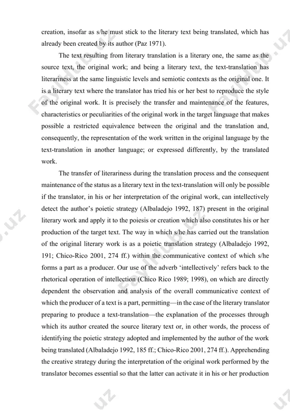 work. it is precisely the transfer and maintenance of the features, characteristics or peculiarities of the original work in the target language that makes possible a restricted equivalence between the original and the translation and, consequently, the representation of the work written in the original language by the text-translation in another language; or expressed differently, by the translated work. the transfer of literariness during the translation process and the consequent maintenance of the status as a literary text in the text-translation will only be possible if the translator, in his or her interpretation of the original work, can intellectively detect the author’s poietic strategy (albaladejo 1992, 187) present in the original literary work and apply it to the poiesis or creation which also constitutes his or her production of the target text. the way in which s/he has carried out the translation of the original literary work is as a …
