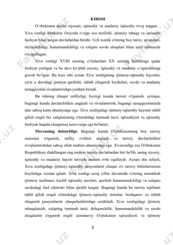 , hunarmandchilik va savdo aloqalarini o'rganish orqali zamonaviy o'zbekiston iqtisodiyoti va ijtimoiy tizimlarini ko'rish mumkin. bu esa yosh avlodga tarixdan saboq olish, milliy qadriyatlarni qadrlash va mustaqillik g'oyasiga sadoqat ruhida tarbiyalashda katta o'rin tutadi. kurs ishi ahamyati – xivaxonligi tarixini o'rganish orqali o'zbek davlatchiligi, ijtimoiy tuzilma va iqtisodiy jarayonlarning tarixiy manbalariga nazar tashlash mumkin. ush kurs ishi xiva xonligining ijtimoiy-iqtisodiy hayotini tahlil qilish orqali, milliy o'tmishdagi tarixiy jarayonlarni chuqur o'rganish, balki sud jarayoni kun bilan bog'liqligini ochib berish xizmat qiladi. bu mavzuni chuqur tahlil qilish orqali foydali narsaga erishish mumkin: · o'zbekiston shakllangan tarixiy davlatlardan – xiva xonligining tuzilmasi, ijtimoiy tabaqalari va iqtisodiy asoslarini kengaytiradi; · qadimgi dehqonchilik, hunarmandchilik, savdo va ilm-fanlarining soha bosqichlarini o'rganish; · madaniyimizning tarixiy ildizlari, ayniqsa, adabiyot va ta'lim sohalarining merosiga doir tasavvurga ega bo'lish. hozirgi kunda bugungi kunda yoshlar orasida tarixiy va milliy o'zlikni kuzatishda, o'z o'tmishini hurmat qilish va uni qadrlash hissini yaratishda o'rin …