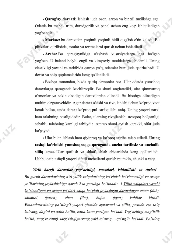 xt bilan qilsangiz, ular davolanish paytida chip bo'lib qoladi. yumshoq daraxtlarning ba'zi bir misollari: · qarag'ay daraxti: ishlash juda oson, arzon va bir xil tuzilishga ega. odatda bu mebel, trim, duradgorlik va panel uchun eng ko'p ishlatiladigan yog'ochdir. · markaz: bu daraxtdan yoqimli yoqimli hidli qizg'ish o'tin keladi. bu plitkalar, qurilishda, tomlar va tortmalarni qurish uchun ishlatiladi. · archa: bu qarag'aynikiga o'xshash xususiyatlarga ega bo'lgan yog'och. u baland bo'yli, engil va kimyoviy moddalarga chidamli. uning elastikligi yaxshi va tarkibida qatron yo'q, odamlar buni juda qadrlashadi. u devor va ship qoplamalarida keng qo'llaniladi. · boshqa tomondan, bizda qattiq o'rmonlar bor. ular odatda yumshoq daraxtlarga qaraganda kuchliroqdir. bu shuni anglatadiki, ular qimmatroq o'rmonlar va sekin o'sadigan daraxtlardan olinadi. bu hisobga olinadigan muhim o'zgaruvchidir. agar daraxt o'sishi va rivojlanishi uchun ko'proq vaqt kerak bo'lsa, unda daraxt ko'proq pul sarf qilishi aniq. uning yuqori narxi ham talabning pastligidadir. bular, ularning rivojlanishi uzoqroq bo'lganligi sababli, …