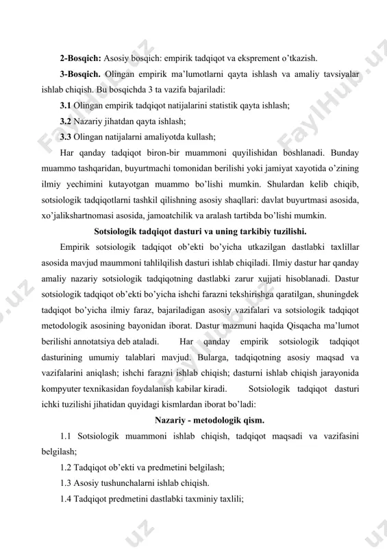 nazarda tutilgan yo’nalishlar. 3. xulosa qismi. 3.1 tadqiqot natijalarining mazmunan tasnifi; 3.2 buyurtmachiga tadqiqot natijalarini takdim qilish shaqllari (asosiy xulosalardan iborat hisobot, amaliy taqliflar, tavsiyalar va tadbirlardan iborat). tadqiqot maqsadi va vazifasi. dasturning ushbu qismida sotsiologik tadqiqot buyurtmachi va bajaruvchilar o’rtasidagi munosabat o’zaro kelishib olinadi. tadqiqot uchun sarf qilinadigan harajatlar: moliyaviy mehnat resurslari hisoblab chiqiladi. sotsiologik tadqiqot maqsadi turlicha bo’lishi mumkin. masalan, muayyan ishlab chiqarish korxonasida mehnat unumdorligini kutarish muammosini sotsiologik tadqiqot qilish zarur bo’lsa, bunda asosiy maqsad mehnat unumdorligi pastligining asosiy sabablarini aniqlash, mavjud yashirin iqtisodiy imkoniyatlarni qidirib topish va mavjud shart-sharoitni o’zgartirishdan iborat. tadqiqot ob’ekti va predmeti. tadqiqot predmeti mavjud sotsiologik muammoni asosiy masalalaridan biri hisoblanadi. bir xil muammoli holatda yagona empirik tadqiqot ob’ekti bo’yicha tadqiqot predmeti bo’ladigan bir necha yo’nalishlar bo’lishi mumkin. boshqacha qilib aytganda, tadqiqot predmeti shaqllanganda, mavjud muammoni yechish yo’llari bo’yicha ilmiy faraz tuziladi, shu bilan birga, sotsiologik tadqiqot o’tkazish usullari va shaqllariga ta’rif beriladi. …