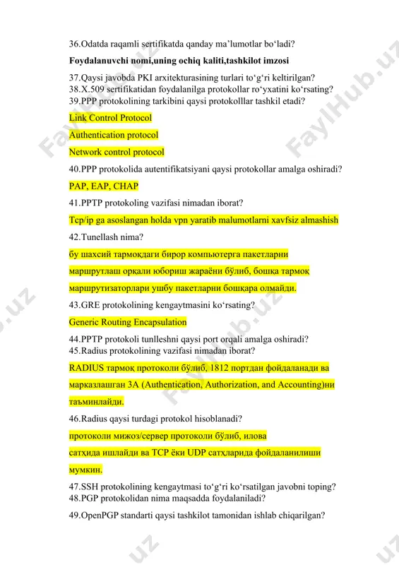 algoritmdan foydalaniladi? 52. pgp protokolida foydalaniladigan sessiya kalitining uzunligi nechi bit? 53. pgp protokolida sessiya kaliti qaysi algoritmda shifrlab uzatiladi? 54. pgp protokolida ma’lumotni siqishda qaysi algoritmdan foydalaniladi? 55. smtp protokoli nechinchi yilda ishlab chiqarilgan? 56. smtp qaysi tarmoqqa moljallangan protokol? 57. smtp qaysi port orqali xabar yuboradi va qabul qiladi? 58. mijoz/server muhitida fayllar almashishni ta’minlovchi protokol qaysi? 59. ftp serveri so‘rovlarini qaysi port orqali qabul qiladi? 60. ftp protokolining muammolarini ko‘rsating? 61. kds bu -? 62. kerberos protokolini obrosizlantirishda nima muhim ahamiyatga ega? 63. kerberos protokolida takrorlashdan himoyalash nimaga asoslanadi? 64. kerberos protokolida vaqtning og‘ishi qancha? 65. kerberos protokolida sessiya kaliti kim tominidan yaratiladi? 66. ipsec protokolining tashkil etuvchilarini ko‘rsating? 67. ssh protokolining vazifasi nima? 68. ssh protokolining vazifasi nima? 69. ssh protokoli yordamida autentifikatsiyalash jarayonida kalit uzunligi qanchi bit bo‘ladi? 70. ssl/tls protokolida qaysi ochiq kalit infratuzilmasi standartidan foydalaniladi? ssl (secure sockets layer) va tls (transport layer …