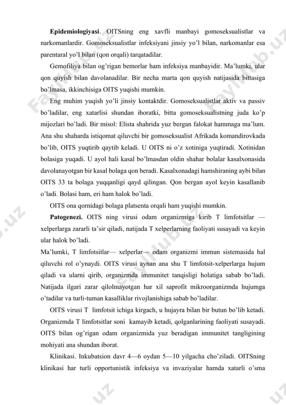 fotsitlar soni kamayib ketadi, qolganlarining faoliyati susayadi. oits bilan og’rigan odam organizmida yuz beradigan immunitet tangligining mohiyati ana shundan iborat. klinikasi. inkubatsion davr 4—6 oydan 5—10 yilgacha cho’ziladi. oitsning klinikasi har turli opportunistik infeksiya va invaziyalar hamda xatarli o’sma kasalliklarining simptomkomplekslari bilan xarakterlanadi. ya’ni oitsning o’ziga xos alohida simptomlari yo’q. organizmda qanday mikroorganizmlar hujumga o’tgan bo’lsalar, o’shalar qo’zg’atadigan kasalliklar simptomlari paydo bo’laveradi. oitsning yaqqol ko’zga tashlanadigan simptomlari paydo bo’lgunga qadar prodroma alomatlari ko’rinadi: prodroma isitma, diareya, limfoadenopatiya, darmon qurish, anemiya, depressiya, teri va shilliq pardalarda har turli yiringli kasalliklar rivojlanishi va bemorning ozib ketishi bilan ta’riflanadi. oits umuman asta-sekin boshlanadi. shu sababdan inkubatsion davr bilan prodroma alomatlari boshlangan kunni aniqlash qiyin. shartli ravishda oits ning quyidagi klinik formalari ajratiladi: 1. o’pka formasi. ko’pincha bemorda pnevmotsista pnevmoniyasi rivojlanadi. pnevmotsista pnevmoniyasi bemorlarning 60—80% da aniqlanadi. 15—20 % bemorlarda pnevmoniyadan tashqari kaposhi sarkomasi bo’ladi. 2. ichak formasi. asosiy simptomi ich ketish (diareya) dir. …