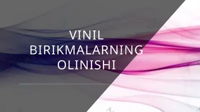 vinil birikmalarning olinishi — PPTX