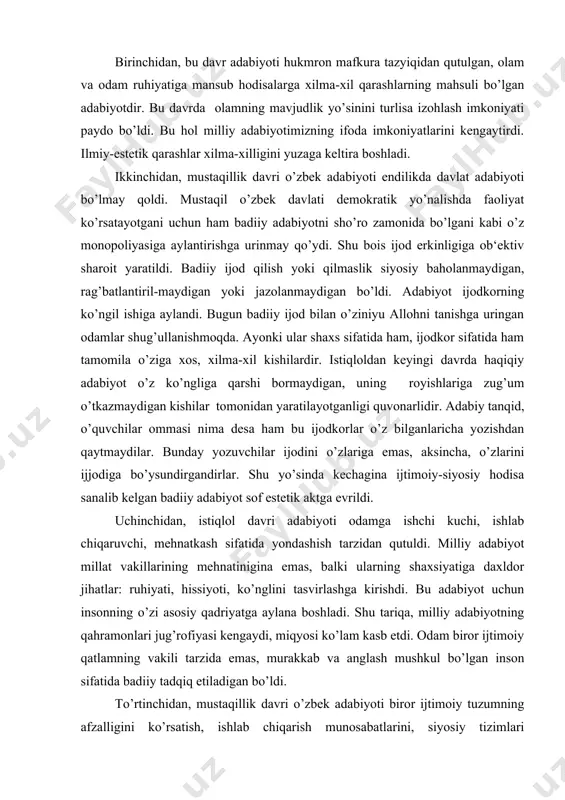 aricha yozishdan qaytmaydilar. bunday yozuvchilar ijodini o’zlariga emas, aksincha, o’zlarini ijjodiga bo’ysundirgandirlar. shu yo’sinda kechagina ijtimoiy-siyosiy hodisa sanalib kelgan badiiy adabiyot sof estetik aktga evrildi. uchinchidan, istiqlol davri adabiyoti odamga ishchi kuchi, ishlab chiqaruvchi, mehnatkash sifatida yondashish tarzidan qutuldi. milliy adabiyot millat vakillarining mehnatinigina emas, balki ularning shaxsiyatiga daxldor jihatlar: ruhiyati, hissiyoti, ko’nglini tasvirlashga kirishdi. bu adabiyot uchun insonning o’zi asosiy qadriyatga aylana boshladi. shu tariqa, milliy adabiyotning qahramonlari jug’rofiyasi kengaydi, miqyosi ko’lam kasb etdi. odam biror ijtimoiy qatlamning vakili tarzida emas, murakkab va anglash mushkul bo’lgan inson sifatida badiiy tadqiq etiladigan bo’ldi. to’rtinchidan, mustaqillik davri o’zbek adabiyoti biror ijtimoiy tuzumning afzalligini ko’rsatish, ishlab chiqarish munosabatlarini, siyosiy tizimlari takomillashtirishga emas, alohida inson shaxsining ma‘naviyatini mukammallashtirishga yo’naltirildi. bu hol badiiy qahramonlarni turli rakurslardan turib, eng ichkin va yashirin jihatlarigacha tadqiq etish imkoniyatini berdi. shu sababdan ham istiqlol davri adabiyoti «aholisi» sezilarli darajada nozik, ingichka, o’ziga xos, betakror bo’lib bormoqda. bu davr …