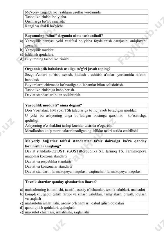 espublika st, tarmoq ts. farmakopeya maqolasi korxona standarti davlat va respublika standarti davlat va korxonalar standarti davlat standarti, farmakopeya maqolasi, vaqtinchali farmakopeya maqolasi texnik shartlar qanday qismlardan iborat? a) mahsulotning ishlatilishi, tasnifi, asosiy o’lchamlar, texnik talablari, mahsulot b) komplekti, qabul qilish tartibi va sinash uslublari, tamg’alash, o’rash, joylash va saqlash c) mahsulotni ishlatilishi, asosiy o’lchamlari, qabul qilish qoidalari d) qabul qilish qoidalari, qadoqlash e) maxsulot chizmasi, ishlatilishi, saqlanishi tibbiyot buyumlari sifatini baholashning qanday usullari mavjud? a) sinash yo’li bilan b) sezgi a'zolari yordamida c) sezgi a'zolari yordamida, sinash yo’li bilan d) o’lchash yordamida tibbiyot texnika buyumlarini yetkazib berishda qanday tovar shakllari mavjud? a) donalab yoki to’plam ko’rinishida, komplekt va qurilma ko’rinishida b) donalab va qurilma ko’rinishida c) donalab yoki to’plam ko’rinishida d) komplekt va qurilma ko’rinishida buyumning “sifati” nima? a) yaroqlilik darajasi yoki vazifasi bo’yicha foydalanish darajasini aniqlovchi xossalar b) yaroqlilik muddati c) ishlatish qoidalari d) buyumning xossalari organoleptik baholash …