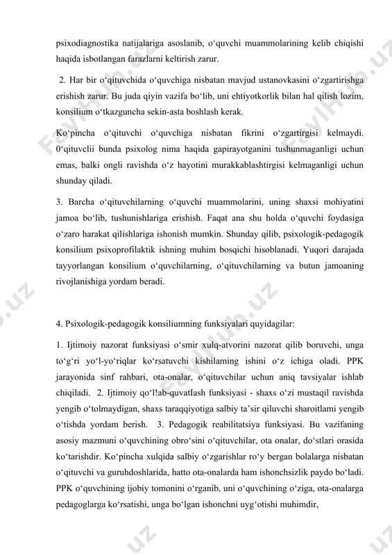 qida isbotlangan farazlarni keltirish zarur. 2. har bir o‘qituvchida o‘quvchiga nisbatan mavjud ustanovkasini o‘zgartirishga erishish zarur. bu juda qiyin vazifa bo‘lib, uni ehtiyotkorlik bilan hal qilish lozim, konsilium o‘tkazguncha sekin-asta boshlash kerak. ko‘pincha o‘qituvchi o‘quvchiga nisbatan fikrini o‘zgartirgisi kelmaydi. 0‘qituvclii bunda psixolog nima haqida gapirayotganini tushunmaganligi uchun emas, balki ongli ravishda o‘z hayotini murakkablashtirgisi kelmaganligi uchun shunday qiladi. 3. barcha o‘qituvchilarning o‘quvchi muammolarini, uning shaxsi mohiyatini jamoa bo‘lib, tushunishlariga erishish. faqat ana shu holda o‘quvchi foydasiga o‘zaro harakat qilishlariga ishonish mumkin. shunday qilib, psixologik-pedagogik konsilium psixoprofilaktik ishning muhim bosqichi hisoblanadi. yuqori darajada tayyorlangan konsilium o‘quvchilarning, o‘qituvchilarning va butun jamoaning rivojlanishiga yordam beradi. 4. psixologik-pedagogik konsiliumning funksiyalari quyidagilar: 1. ijtimoiy nazorat funksiyasi o‘smir xulq-atvorini nazorat qilib boruvchi, unga to‘g‘ri yo‘l-yo‘riqlar ko‘rsatuvchi kishilaming ishini o‘z ichiga oladi. ppk jarayonida sinf rahbari, ota-onalar, o‘qituvchilar uchun aniq tavsiyalar ishlab chiqiladi. 2. ijtimoiy qo‘l!ab-quvatiash funksiyasi - shaxs o‘zi mustaqil ravishda yengib o‘tolmaydigan, shaxs taraqqiyotiga salbiy …