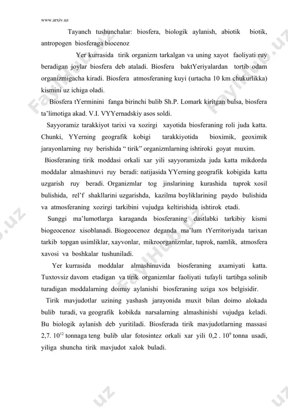 onnaga teng bulib ular fotosintez orkali xar yili 0,2 . 109 tonna usadi, yiliga shuncha tirik mavjudot xalok buladi. atmosfera sarf buladigan kislorod urni fotosintez jarayoni natijasida tuldirilib turiladi. usimliklar korbonat angidridni yutib turadi . biosferada suvning almashinuvi tirik moddalarga katta ta’sir kursatadi. biosferadagi organizmlar azot, koliy, kremniy, fosfor, oltingugurt va boshkalarni aylanib yurishda xam ishtirok etadi. biosferada tirik organizmlar massasining 94,5% usimliklar biomassasiga tugri keladi. sayyoramizda tirik organizm xayoti geografik muxit bilan chambarchas boglik bulib ular muxitga moslashib rivojlanib boradi. tirik organizm bilan geografik muxitning uzaro munosabatlarini maxsus fan ekologiya fani urganadi. tirik organizmni urab turadigan uning xolatiga rivojlanishga kupayishga ta’sir etuvchi elementlar ekologik omillar deb ataladi. geografik muxitning organizmga ta’sir etuvchi ekologik omillarini abiotik, biotik va antropogen kabi omillarga ajratish mumkin. abiotik omillar bu tirik organizmga bilvosita yoki bevosita ta’sir etuvchi tabiatning elementlari - xarorat, yoruglik, bosim, namlik, shamol, xavo, suv. dengiz okimi, radiaktiv nurlar, rel’f subtrat suvning …