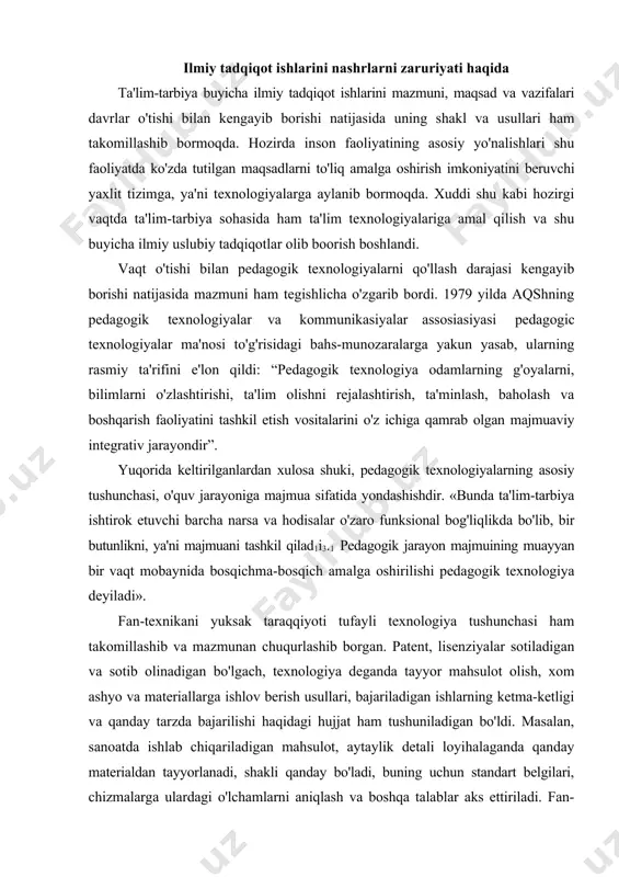 k texnologiyalarning asosiy tushunchasi, o'quv jarayoniga majmua sifatida yondashishdir. «bunda ta'lim-tarbiya ishtirok etuvchi barcha narsa va hodisalar o'zaro funksional bog'liqlikda bo'lib, bir butunlikni, ya'ni majmuani tashkil qilad1i3.1 pedagogik jarayon majmuining muayyan bir vaqt mobaynida bosqichma-bosqich amalga oshirilishi pedagogik texnologiya deyiladi». fan-texnikani yuksak taraqqiyoti tufayli texnologiya tushunchasi ham takomillashib va mazmunan chuqurlashib borgan. patent, lisenziyalar sotiladigan va sotib olinadigan bo'lgach, texnologiya deganda tayyor mahsulot olish, xom ashyo va materiallarga ishlov berish usullari, bajariladigan ishlarning ketma-ketligi va qanday tarzda bajarilishi haqidagi hujjat ham tushuniladigan bo'ldi. masalan, sanoatda ishlab chiqariladigan mahsulot, aytaylik detali loyihalaganda qanday materialdan tayyorlanadi, shakli qanday bo'ladi, buning uchun standart belgilari, chizmalarga ulardagi o'lchamlarni aniqlash va boshqa talablar aks ettiriladi. fan-texnika taraqqiyoti “texnologiya”ni fan sifatida ham o'rganishni va ilmiy uslubiy tadqiqotlar olib borishni ob'ektiv zururiyat qilib qo'ydi. buni o’z navbatida ilmiy uslubiy nashrlarda e’lon qilinib kelinishi ilmiy tadqiqotlarni bahs munozaralarni kekb, chiqishiga sabab bo’layapdi. oliy maktab o'qituvchisining innovasion faoliyati oliy …