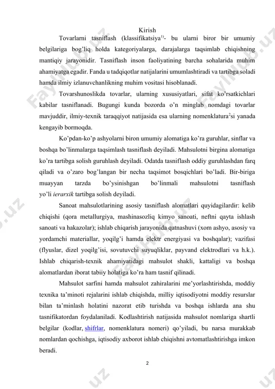 materiallar, yoqilg’i hamda elektr energiyasi va boshqalar); vazifasi (flyuslar, dizel yoqilg’isi, sovutuvchi suyuqliklar, payvand elektrodlari va h.k.). ishlab chiqarish-texnik ahamiyatidagi mahsulot shakli, kattaligi va boshqa alomatlardan iborat tabiiy holatiga ko’ra ham tasnif qilinadi. mahsulot sarfini hamda mahsulot zahiralarini me’yorlashtirishda, moddiy texnika ta’minoti rejalarini ishlab chiqishda, milliy iqtisodiyotni moddiy resurslar bilan ta’minlash holatini nazorat etib turishda va boshqa ishlarda ana shu tasnifikatordan foydalaniladi. kodlashtirish natijasida mahsulot nomlariga shartli belgilar (kodlar, shifrlar, nomenklatura nomeri) qo’yiladi, bu narsa murakkab nomlardan qochishga, iqtisodiy axborot ishlab chiqishni avtomatlashtirishga imkon beradi. assortiment- bu iste’mol, savdo yoki ishlab chiqarishdagi aniq bir belgilariga mos holda birlashtirilgan har xil ko’rinishdagi, turdagi tovarlarning majmuasidir. assortiment tovarni tavsiflovchi muhim ko’rsatkichlardan biri hisoblanadi. sanoat va savdo assortimentlari farqlanadi. sanoat assortimenti- bu alohida korxona, korxonalar uyushmasi yoki sanoat tarmog’i tomonidan ishlab chiqariladigan mahsulotlar nomenklaturasidir. savdo assortimenti- bu ulgurji va chakana savdo sohasida, muomala sohasida mavjud bo’lgan tovarlar nomenklaturasidir. u sanoat assortimentiga bog’liq, ammo …