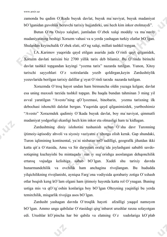 ga sabab bo`lgan. xuddi shu tarixiy davrda hunarmandchilik va ovchilik ham anchagina rivojlangan. bu hududda yilqichilikning rivojlanishi, ayniqsa farg`ona vodiysida qorabariy zotiga o`xshash otlar boqish keng ko`lam olgani ham ijtimoiy hayotda katta rol o`ynagan. buning ustiga mis va qo`rg`oshin konlariga boy bo`lgan oltoyning yaqinligi bu yerda temirchilik, misgarlik rivojiga asos bo`lgan. zardusht yashagan davrda o`troqlik hayoti afzalligi yaqqol namoyon bo`lgan. ammo unga qabilalar o`rtasidagi qirg`inbarot urushlar raxna solayotgan edi. urushlar ko`pincha har bir qabila va elatning o`z xudolariga ko`plab qurbonliklar qilish odatlari zaminida ham yuzaga kelardi. o`z davrining kohinlari, sehrgarlari va mo`tabar qariyalari bilan keng munozaralar olib borgan zardusht yuqoridagi odatlarni bartaraf etish va halqlarga tinch mehnat bilan shug`ullanish imkonini yaratish uchun ko`pxudolik e`tiqodlariga va otashparast-likka barham berib, yakkaxudolikka sig`inishni targ`ib etish deb bilgan va shu vazifani bajargan. shunday qilib, zardushtiylik eradan avvalgi vii-vi asrlarga xos bo`lgan din sifatida undan oldingi urug`-qabilachilik dinlari negizida paydo bo`lgan yakka xudolik dini bo`lgan. …