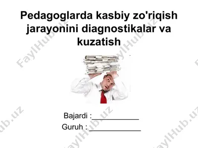 pedagoglarda kasbiy zo'riqish jarayonini diagnostikalar va kuzatish — PPT