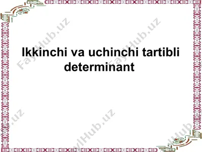 ikkinchi va uchinchi tartibli determinant — PPT