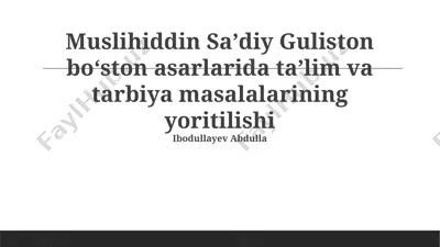 guliston va boston asarlarida ta'lim va tarbiya masalalarining yoritilishi — PPTX
