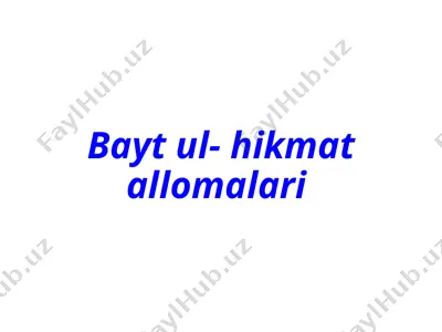 bayt ul-hikmat allomalari — PPTX
