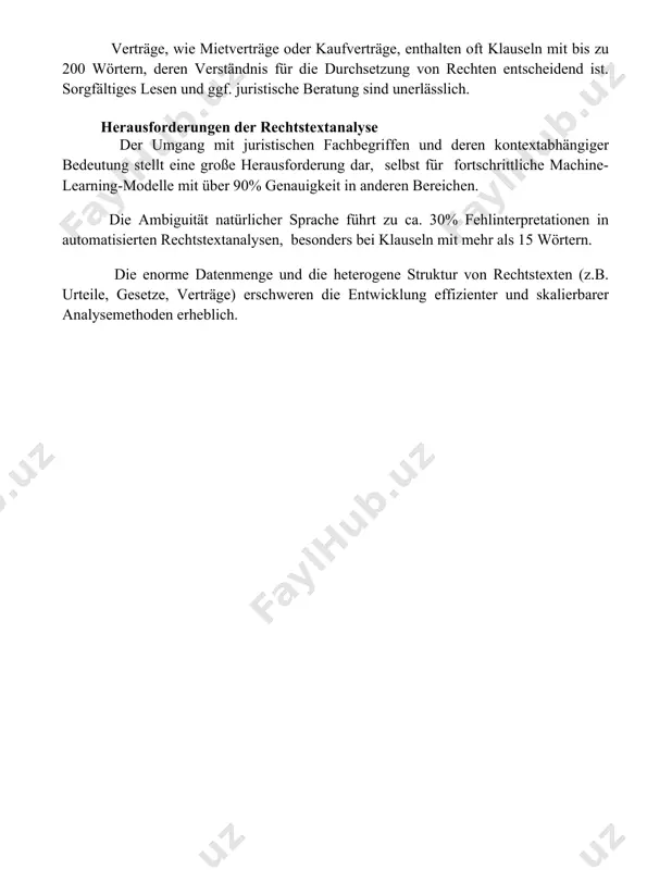 rechten entscheidend ist. sorgfältiges lesen und ggf. juristische beratung sind unerlässlich. herausforderungen der rechtstextanalyse der umgang mit juristischen fachbegriffen und deren kontextabhängiger bedeutung stellt eine große herausforderung dar, selbst für fortschrittliche machine-learning-modelle mit über 90% genauigkeit in anderen bereichen. die ambiguität natürlicher sprache führt zu ca. 30% fehlinterpretationen in automatisierten rechtstextanalysen, besonders bei klauseln mit mehr als 15 wörtern. die enorme datenmenge und die heterogene struktur von rechtstexten (z.b. urteile, gesetze, verträge) erschweren die entwicklung effizienter und skalierbarer analysemethoden erheblich. 📌abschluss juristische texte erfordern präzise formulierungen und eindeutige aussagen, um missverständnisse zu vermeiden und rechtliche sicherheit zu gewährleisten. ihre interpretation muss sorgfältig und im kontext erfolgen. 📚verweise 1. gesetz zur verbesserung der rechtspflege (gvp). 2. bürgerliches gesetzbuch (bgb). 3. grundgesetz für die bundesrepublik deutschland (gg). 4. zivilprozessordnung (zpo). 5. strafgesetzbuch (stgb). 6. abgabenordnung (ao). 7. einführungsgesetz zum bürgerlichen gesetzbuche (egbgb). 8. bundesgerichtshof (bgh)-rechtsprechung. 9. europäisches zivilprozessrecht. 10