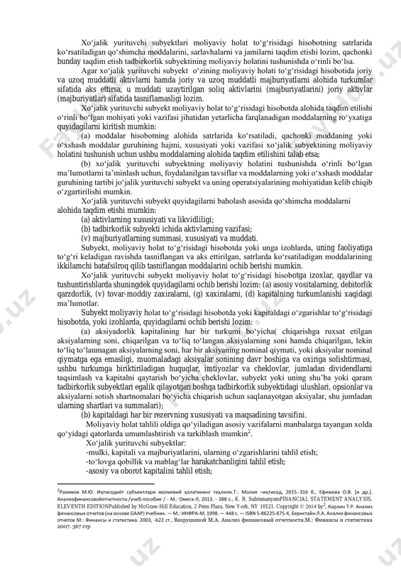 arini va, xususan, ularning muddatini va aniqliligini bashorat qilishda yordam beradi. yuqorida etirov etilishicha buxgalteriya balansi bu xо‘jalik yurituvchi subyektning moliyaviy holati tо‘g‘risida ma’lumot beradi va shu sababli ham moliyaviy hisobotning xalqaro standartlarida moliyaviy holat tо‘g‘risidagi hisobot nomi kо‘proq zikr etiladi. moliyaviy holat tо‘g‘risidagi hisobot ikki davrga ya’ni, davr boshi va oxiriga tuziladi va bitta hisobot shaklida aks ettiriladi. bu bevosita moliyaviy holatning tahliliyligini ta’minlash va о‘zgarishlarni bir paytning о‘zida aniqlash zaruriyati tufayli belgilangan. bu tartib moliyaviy hisobotning xalqaro standartlarida quyidagicha izoxlanadi. “tadbirkorlik subyekti, kamida, ikkita moliyaviy holat tо‘g‘risidagi hisobotlarni, ikkita foyda yoki zarar va boshqa umumlashgan daromadlar tо‘g‘risidagi hisobotlarni, ikkita alohida foyda yoki zarar tо‘g‘risidagi hisobotlarni (agarda taqdim etiladigan bо‘lsa), ikkita pul oqimlari tо‘g‘risidagi hisobotlarni va ikkita kapitaldagi о‘zgarishlar tо‘g‘risidagi hisobotlarni hamda tegishli izohlarni taqdim etishi lozim.1” bu tartib minimal qiyosiy tahlillash sharti tufayli belgilangan. xо‘jalik yurituvchi subyekt moliyaviy hisobotning xalqaro standartlarida yana shunday muhim jihat aks etganki, subyektlar …