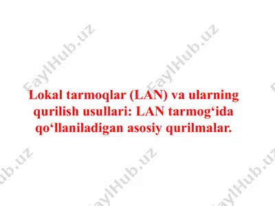 lokal tarmoqlar (lan) va ularning qurilish usullari — PPTX