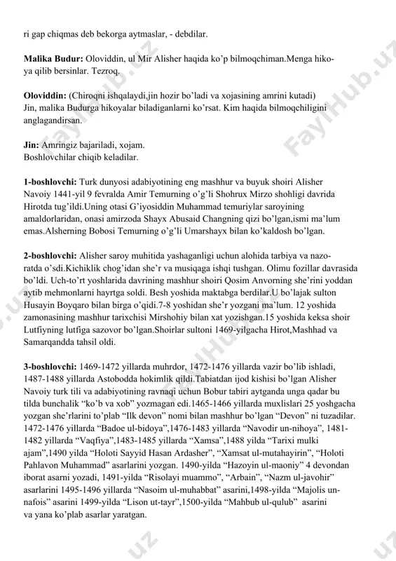 an ko’kaldosh bo’lgan. 2-boshlovchi: alisher saroy muhitida yashaganligi uchun alohida tarbiya va nazo- ratda o’sdi.kichiklik chog’idan she’r va musiqaga ishqi tushgan. olimu fozillar davrasida bo’ldi. uch-to’rt yoshlarida davrining mashhur shoiri qosim anvorning she’rini yoddan aytib mehmonlarni hayrtga soldi. besh yoshida maktabga berdilar.u bo’lajak sulton husayin boyqaro bilan birga o’qidi.7-8 yoshidan she’r yozgani ma’lum. 12 yoshida zamonasining mashhur tarixchisi mirshohiy bilan xat yozishgan.15 yoshida keksa shoir lutfiyning lutfiga sazovor bo’lgan.shoirlar sultoni 1469-yilgacha hirot,mashhad va samarqandda tahsil oldi. 3-boshlovchi: 1469-1472 yillarda muhrdor, 1472-1476 yillarda vazir bo’lib ishladi, 1487-1488 yillarda astobodda hokimlik qildi.tabiatdan ijod kishisi bo’lgan alisher navoiy turk tili va adabiyotining ravnaqi uchun bobur tabiri aytganda unga qadar bu tilda bunchalik “ko’b va xob” yozmagan edi.1465-1466 yillarda muxlislari 25 yoshgacha yozgan she’rlarini to’plab “ilk devon” nomi bilan mashhur bo’lgan “devon” ni tuzadilar. 1472-1476 yillarda “badoe ul-bidoya”,1476-1483 yillarda “navodir un-nihoya”, 1481-1482 yillarda “vaqfiya”,1483-1485 yillarda “xamsa”,1488 yilda “tarixi mulki ajam”,1490 yilda “holoti sayyid hasan …