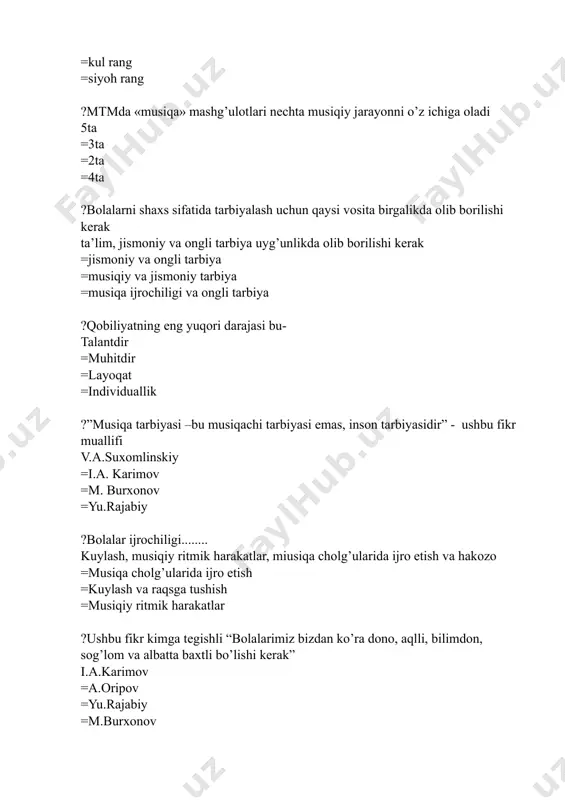 qayg’uradi va fikr yuritadi 7 yoshli bola =6 yoshli bola =5 yoshli bola =4 yoshli bola ?musiqiy tovushning fizik xususiyatlari qaysi javobda to’g’ri berilgan balandlik, qattiqlik, tembr. =shovqinlilik, balandlik, qattiqlik. =qattiqlik, tembr, cho’zimlilik. =balandlik, tembr, ketma-ketlik ?«kuylash-insonga xos tabiiy hususiyatdir» deb ta’kidlagan buyuk mutafakkir kim abu nasr al farobiy =abu rayxon beruniy =alisher navoiy =abu ali ibin sino ?«... musiqiy kechinmalar aslini olganda, doimo sensor qobiliyatga asoslanadi, chunki musiqa eng oddiy ohanglar, murakkab obrazlar va eng avvalo hissiѐtlar orqali idrok etiladi va musiqiy qobiliyat rivojlanadi» – deb ta’kidlagan pedagog kim n.v.vetlugina =z.koday =per van xauven =b.m. teplov ?« paydo bo’lgan narsalarning biri oddiy yo’l bilan paydo bo’lsa, boshqasi san’at orqali yuzaga keladi arastu =gippokrat =abu rayxon beruniy =z.koday ?inson ruhiyatida mavjud bo’lgan «o’sish qobiliyati», «intilish qobiliyati», «his qilish qobiliyati», «harakatlanish qobiliyati», «fikrlash qobiliyati»kimga tegishli so’zlardir? arastu =abu rayxon beruniy =gippokrat =suqrot ?b.m.teplov musiqa faoliyatini muvoffaqiyatli qo’llanishi mumkin bo’lgan nechta asosiy …