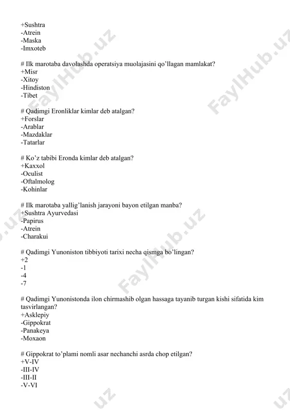 qo‘lning bir bo‘lagi ham qol emas."jumla kimga tegishli? +ibn sino -gippokrat -galen -asklepiy #"tib qonunlari" kitobining dorivormoddalargabag’ishlanganiqaysilar? +2-5 -1-3 -2-4 -4-5 #ibn sino ishlatganmurakkabdorilamingsoniqancha? +400 dan oshadi. -275 dan oshadi. -65 dan oshadi. -810 dan oshadi. # insoniyat tarixidagi eng qadimiy operatsiyalar qaysi? +kesarcha usuli bilan kesish. - yurak transplantatsiyasi; - appendektomiya. -xoletsistoektomiya # ayurveda (hayot kitobi) qaysi qadimiy tsivilizatsiyada yaratilgan? + hindiston; - xitoy; - misr. - yunoniston # akupunktur va moxibustion vatani qaysi davlat? +xitoy. - hindiston; - ossuriya; - misr. # qadimgi yunonistonda shifo xudosi qanday nomlangan? + asklepiy; - eskulab; - anubis. - marsa. # qadimgi yunonistonning taniqli shifokori: + gippokrat; - avitsenna; - galen. - appolon # abu ali ibn sinoning yoshlikdagi ismi: + husayn; - iloqiy; -abu mansur - qamaruy. # qaysi uyg'onish davri shifokori galenning 200 dan ortiq xatosini to'g'irlagan? + vezaliy a.; - leonardo da vinchi; - evstaxiy b. - pare a. …