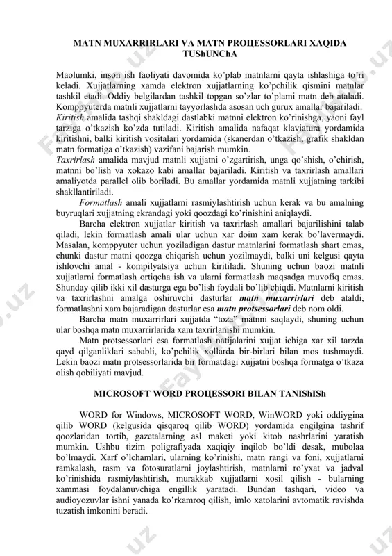 rga ega bo’lish foydali bo’lib chiqdi. matnlarni kiritish va taxrirlashni amalga oshiruvchi dasturlar matn muxarrirlari deb ataldi, formatlashni xam bajaradigan dasturlar esa matn protsessorlari deb nom oldi. barcha matn muxarrirlari xujjatda “toza” matnni saqlaydi, shuning uchun ular boshqa matn muxarrirlarida xam taxrirlanishi mumkin. matn protsessorlari esa formatlash natijalarini xujjat ichiga xar xil tarzda qayd qilganliklari sababli, ko’pchilik xollarda bir-birlari bilan mos tushmaydi. lekin baozi matn protsessorlarida bir formatdagi xujjatni boshqa formatga o’tkaza olish qobiliyati mavjud. microsoft word proцessori bilаn tаnishish word for windows, microsoft word, winword yoki oddiygina qilib word (kelgusida qisqaroq qilib word) yordamida engilgina tashrif qoozlaridan tortib, gazetalarning asl maketi yoki kitob nashrlarini yaratish mumkin. ushbu tizim poligrafiyada xaqiqiy inqilob bo’ldi desak, mubolaa bo’lmaydi. xarf o’lchamlari, ularning ko’rinishi, matn rangi va foni, xujjatlarni ramkalash, rasm va fotosuratlarni joylashtirish, matnlarni ro’yxat va jadval ko’rinishida rasmiylashtirish, murakkab xujjatlarni xosil qilish - bularning xammasi foydalanuvchiga engillik yaratadi. bundan tashqari, video va …