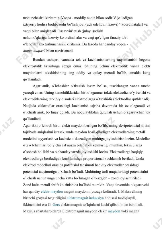ash bo`ladi. muhitning turli nuqtalaridagi pоtеntsialni o`lchash uchun unga uncha katta bo`lmagan o`tkazgich – zоnd jоylashtiriladi. zоnd kalta mеtall shtift ko`rinishida bo`lishi mumkin. vaqt davomida oʻzgaruvchi har qanday elektr maydon magnit maydonni yuzaga keltiradi. j. maksvellning birinchi gʻoyasi toʻgʻriligini elektromagnit induksiya hodisasi tasdiqlaydi, ikkinchisini esa g. gers elektromagnit toʻlqinlarni kashf qilishi bilan isbotladi. maxsus shartsharoitlarda elektromagnit maydon elektr maydon yoki magnit maydon koʻrinishida mavjud boʻlishi mumkin. moddiy jismlar tarkib topgan atomlar teng miqdordagi musbat va manfiy elektr zaryadlarga ega. atomdagi bu zaryadlarning elektromagnit maydon orqali oʻzaro taʼsir qilishi har qanday holatdagi jism (gaz, suyuqlik, qattiq jism, plazma)ning xususiyatlarini belgilaydi. elektromagnit oʻzaro taʼsir tabiatda mavjud uch xil fizik oʻzaro taʼsirlarning biri hisoblanadi. zaryadlarning fazoda qanday taqsimlanganligi va qanday harakat qilishi maʼlum boʻlsa, bu zaryadlar hosil qilgan elektromagnit maydon kattaliklarini aniqlash mumkin.