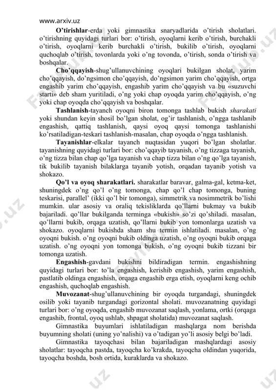 arim cho’qqayish, do’ngsimon cho’qqayish, do’ngsimon yarim cho’qqayish, ortga engashib yarim cho’qqayish, engashib yarim cho’qqayish va bu «suzuvchi starti» deb sham yuritiladi, o’ng yoki chap oyoqda yarim cho’qqayish, o’ng yoki chap oyoqda cho’qqayish va boshqalar. tashlanish-tayanch oyoqni biron tomonga tashlab bukish sharakati yoki shundan keyin shosil bo’lgan sholat, og’ir tashlanish, o’ngga tashlanib engashish, qattiq tashlanish, qaysi oyoq qaysi tomonga tashlanishi ko’rsatiladigan-teskari tashlanish-masalan, chap oyoqda o’ngga tashlanish. tayanishlar-elkalar tayanch nuqtasidan yuqori bo’lgan sholatlar. tayanishning quyidagi turlari bor: cho’qqayib tayanish, o’ng tizzaga tayanish, o’ng tizza bilan chap qo’lga tayanish va chap tizza bilan o’ng qo’lga tayanish, tik bukilib tayanish bilaklarga tayanib yotish, orqadan tayanib yotish va shokazo. qo’l va oyoq sharakatlari. sharakatlar baravar, galma-gal, ketma-ket, shuningdek o’ng qo’l o’ng tomonga, chap qo’l chap tomonga, buning teskarisi, parallel’ (ikki qo’l bir tomonga), simmetrik va nosimmetrik bo’lishi mumkin. ular asosiy va oraliq tekisliklarda qo’llarni bukmay va bukib bajariladi. qo’llar bukilganda terminga «bukish» so’zi qo’shiladi. masalan, …