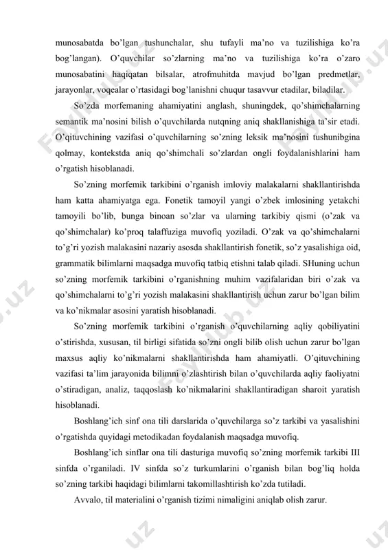 femalarni to’g’ri yozish malakasini shakllantirish us¬tida ishlash bilan bog’liqligini belgilab beradi. mavzuni o’rganishda to’rt bosqich ajratiladi: birinchi bosqich – so’z yasalishini o’rganishga tayyorgarlik bosqichi. bu bosqichning vazifasi – o’quvchilarni bir xil o’zakli so’zlarning ma’no va tuzilishiga ko’ra bog’lanishini tushunishga tayyorlash. bunday vazifaning qo’yilishiga sabab, birinchidan, so’zning ma’no va tuzilishi jihatidan bog’lanishini tushunish, o’zining lingvistik mohiyatiga ko’ra, bir xil o’zakli so’zlarni va so’z yasalishini o’zlashtirishga asos hisoblanadi. ikkinchi bosqich – bir xil o’zakli so’zlarning xususiyatlari va barcha morfemalarning mohiyati bilan tanishtirish. bu bosqichning asosiy o’quv vazifasi – so’zlarning ma’noli qismlari sifatida o’zak, so’z yasovchi va shakl yasovchi qo’shimchalar bilan tanishtirish, “o’zakdosh so’zlar” tushunchasini shakllantirish, bir xil o’zakli so’zlarda o’zakning bir xil yozilishini kuzatish hisoblanadi. uchinchi bosqich – o’zak, so’z yasovchi va shakl yasovchi qo’shimchalarning xususiyatlari hamda tildagi ahamiyatini o’rganish metodikasi. bu bosqichning o’quv vazifasiga “o’zak”, “so’z yasovchi qo’shimcha”, “shakl yasovchi qo’shimcha” tushunchalarini shakllantirish, so’zning leksik ma’nosi bilan morfemik tarkibi o’rtasidagi bog’lanish …