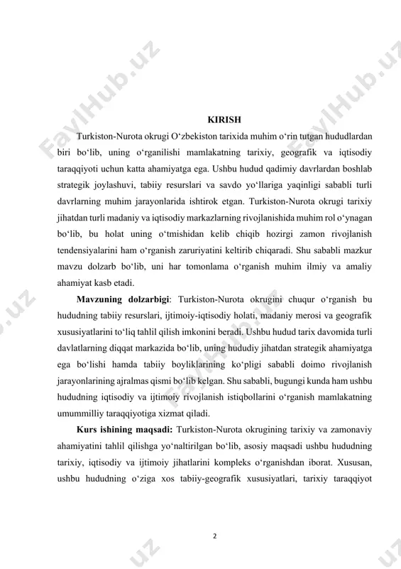 gi sababli doimo rivojlanish jarayonlarining ajralmas qismi bo‘lib kelgan. shu sababli, bugungi kunda ham ushbu hududning iqtisodiy va ijtimoiy rivojlanish istiqbollarini o‘rganish mamlakatning umummilliy taraqqiyotiga xizmat qiladi. kurs ishining maqsadi: turkiston-nurota okrugining tarixiy va zamonaviy ahamiyatini tahlil qilishga yo‘naltirilgan bo‘lib, asosiy maqsadi ushbu hududning tarixiy, iqtisodiy va ijtimoiy jihatlarini kompleks o‘rganishdan iborat. xususan, ushbu hududning o‘ziga xos tabiiy-geografik xususiyatlari, tarixiy taraqqiyot bosqichlari, iqtisodiy salohiyati va infratuzilma rivojlanish yo‘nalishlarini aniqlash ushbu tadqiqotning asosiy maqsadlaridan biridir. bundan tashqari, turkiston-nurota okrugi hududida istiqomat qiluvchi aholining turmush tarzini o‘rganish va hududning kelajakdagi rivojlanish istiqbollarini belgilash ham tadqiqotning dolzarb masalalaridan biri hisoblanadi. kurs ishining vazifalari: · turkiston-nurota okrugining geografik joylashuvi va tabiiy xususiyatlarini tahlil qilish. ushbu hududning geografik joylashuvi uning rivojlanishiga bevosita ta’sir ko‘rsatgan omillardan biri hisoblanadi. okrugning tabiiy resurslari, yer-suv resurslari, iqlim sharoiti va geografik jihatdan qulayligi uning iqtisodiy salohiyatini aniqlashda muhim rol o‘ynaydi. · hududning tarixiy rivojlanish jarayonlarini o‘rganish. turkiston-nurota okrugi uzoq tarixga …