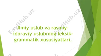 ilmiy uslub va rasmiy-idoraviy uslubning leksik-grammatik xususiyatlari — PPTX