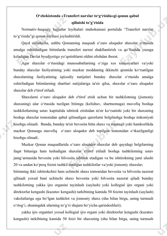 etadigan tashkilotlar va/yoki jismoniy shaxslar; bitimning ikki ishtirokchisi ham uchinchi shaxs tomonidan bevosita va bilvosita nazorat qilinadi yoxud buni uchinchi shaxs bevosita yoki bilvosita nazorat qiladi bunday tashkilotning yakka ijro organini tayinlash (saylash) yoki kollegial ijro organi yoki direktorlar kengashi (kuzatuv kengashi) tarkibining kamida 50 foizini tayinlash (saylash) vakolatlariga ega bo‘lgan tashkilot va jismoniy shaxs (shu bilan birga, uning turmush o‘rtog‘i, shuningdek ularning to‘g‘ri shajara bo‘yicha qarindoshlari); yakka ijro organlari yoxud kollegial ijro organi yoki direktorlar kengashi (kuzatuv kengashi) tarkibining kamida 50 foizi bir shaxsning (shu bilan birga, uning turmush o‘rtog‘i, shuningdek ularning to‘g‘ri shajara bo‘yicha qarindoshlari) qaroriga binoan tayinlangan yoki saylangan tashkilotlar; bir tashkilotning aksioneri (ta'sischisi) yoxud mansabdor shaxsi boshqa tashkilotning aksioneri (ta'sischisi) yoxud mansabdor shaxsi bo‘lsa va bu ishtirokning jami ulushi 20 va undan ko‘p foizni tashkil etsa; jismoniy shaxs, uning turmush o‘rtog‘i, shuningdek, ularning o‘zbekiston respublikasi oila kodeksiga muvofiq to‘g‘ri shajara bo‘yicha qarindoshlari; jismoniy shaxslar (tashkilotlar) sudning …