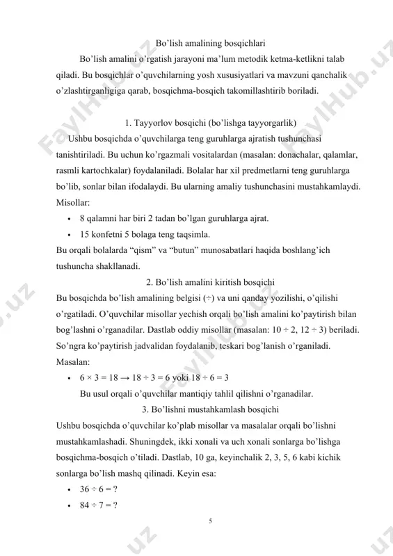 o’tiladi. dastlab, 10 ga, keyinchalik 2, 3, 5, 6 kabi kichik sonlarga bo’lish mashq qilinadi. keyin esa: · 36 ÷ 6 = ? · 84 ÷ 7 = ? · 128 ÷ 4 = ? kabi misollar beriladi. shuningdek, o’quvchilarga "qoldiq bilan bo’lish" tushunchasi ham kiritiladi. masalan: · 13 ÷ 4 = 3 (qoldiq 1) bu holatda bo’lish to’liq bo’lmaydi va qoldiq bilan ifodalanadi. bu matematikaning murakkabroq darajalariga kirish uchun tayyorgarlik bosqichidir. 4. amaliyotga tatbiq qilish bosqichi o’quvchilar kundalik hayotda duch keladigan masalalar orqali bo’lish amalini amalda qo’llay boshlaydilar. masalan: · 24 olma 6 ta savatga teng taqsimlansa, har bir savatda nechta olma bo’ladi? · 126 sahifalik kitobni 7 kunda o’qish uchun har kuni nechta sahifa o’qish kerak? bunday masalalar o’quvchilarda hayotiy tajriba va matematik mantiqni uyg’unlashtirishga yordam beradi. 5. yaratuvchanlik va tahliliy fikrlash bosqichi bo’lish amalini chuqurroq o’zlashtirgan o’quvchilarga murakkab masalalar, tahliliy topshiriqlar, ketma-ketliklar asosidagi topshiriqlar beriladi. shuningdek, ular …