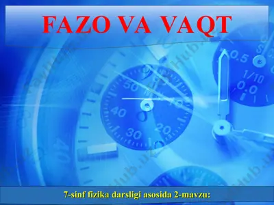 fazo va vaqt 7-sinf — PPT