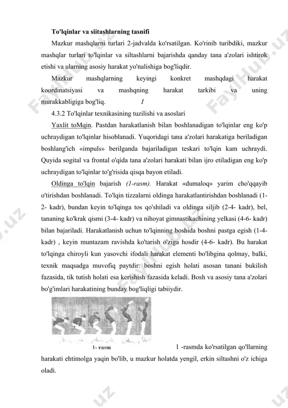 i ma'lum darajada «to^qinli» koordinatsiyaga bo'ysimadi. keyinchalik bu harakatlar alohida bo'lib o'zida to'lqinsimon harakatlarni namoyon qiladi. gavda bilan to'lqin asosan yaxht to'lqinga o'xshab bajariladi. gavda bilan to'lqinni bajarish uchun umurtqa pog'onasining bel va ko'krak qismlari egiluvchanligi yaxshi bo'lishi kerak, aks holda bajarish keskin qiyinlashadi. qo'l bilan to'lqin yaxlit to'lqindan alohida va ular bilan birga bajarilishi mumkin. gimnastikachining qo'llari - qo'l bo'g'imlari-ning barchasidan muntazam «o'tib keladigan» to'lqinsimon hara-katni o'z ichiga olgan ochiq kinematik zanjirdir.qo'llar yonda bo'lgan holatdan boshlanadigan va yakunlanadigan to'g'ri to'lqin ko'rsatilgan. siltash texnikasi asoslari va tuzilishi. harakat tuzilishi, mushak koordinatsiyasi va biomexanik tavsifi bo'yicha siltashlar, to'lqinlar va ballistik xarakterdagi tezkor siltash harakatlari orasidagi holatni egallaydi. siltash, uning xarakterli tavsifi shakliga qarab ikki asosiy harakat fazasini o'z ichiga oladi. birinchi faza - asosan ishni bartaraf qilishda faol harakat-lanadigan bo'sh a'zolar harakatini tezlashtirish. boshlang'ich tezlik qancha katta bo'lsa, mazkur fazada harakatni boshlash uchun beriladigan impuls qancha kuchli bo'lsa, yaxlit siltashni bajarish …