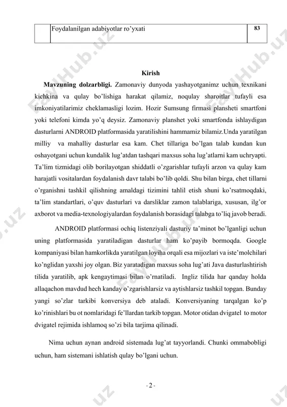 ko’payib bormoqda. google kompaniyasi bilan hamkorlikda yaratilgan loyiha orqali esa mijozlari va iste’molchilari ko’nglidan yaxshi joy olgan. biz yaratadigan maxsus soha lug’ati java dasturlashtirish tilida yaratilib, apk kengaytimasi bilan o’rnatiladi. ingliz tilida har qanday holda allaqachon mavdud hech kanday o’zgarishlarsiz va aytishlarsiz tashkil topgan. bunday yangi so’zlar tarkibi konversiya deb ataladi. konversiyaning tarqalgan ko’p ko’rinishlari bu ot nomlaridagi fe’llardan tarkib topgan. motor otidan dvigatel to motor dvigatel rejimida ishlamoq so’zi bila tarjima qilinadi. nima uchun aynan android sistemada lug’at tayyorlandi. chunki ommabobligi uchun, ham sistemani ishlatish qulay bo’lgani uchun. ishning maksadi. android platformasida java tilidan foydalanib smartfonlar va plashetlar uchun aktga oid lug’atni ishlab chiqish uchun bir necha vazifalarini amalga oshirish qo’yidagi vazifalarni belgilanib qo’yildi 1.ingliz tilida so’zlarni o’zbek va rus iliga tarjima qilish; 2.lingivist mutuxassislar bilan ishlash va akt ga oid so’zlarni to’g’ri tarjima qilish; 3.bir necha axborot texnologiyalari yo’nalishlari uchun maxus kurslarni ng so’zlarini ishlab chiqish; 4.soha mutaxassislari …