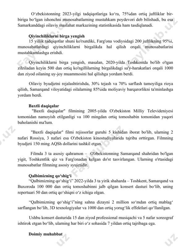 a bo'lib o'tgan zilziladan keyin 500 dan ortiq ko'ngillilarning birgalikdagi sa'y-harakatlari orqali 1000 dan ziyod oilaning uy-joy muammosini hal qilishga yordam berdi. oilaviy byudjetni rejalashtirishda, 30% tejash va 70% sarflash tamoyiliga rioya qilish, samarqand viloyatidagi oilalarning 85%ida moliyaviy barqarorlikni ta'minlashga yordam berdi. baxtli daqiqalar "baxtli daqiqalar" filmining 2005-yilda o'zbekiston milliy televideniyesi tomonidan namoyish etilganligi va 100 mingdan ortiq tomoshabin tomonidan yuqori baholanishi ma'lum. "baxtli daqiqalar" filmi rejissorlar guruhi 5 kishidan iborat bo'lib, ularning 2 nafari rossiya, 3 nafari esa o'zbekiston kinostudiyalarida tajriba orttirgan. filmning byudjeti 150 ming aqsh dollarini tashkil etgan. filmda 3 ta asosiy qahramon – o'zbekistonning samarqand shahridan bo'lgan yigit, toshkentlik qiz va farg'onadan kelgan do'st tasvirlangan. ularning o'rtasidagi munosabatlar filmning asosiy syujetidir. qalbimizning qoʻshigʻi “qalbimizning qoʻshigʻi” 2022-yilda 3 ta yirik shaharda – toshkent, samarqand va buxoroda 100 000 dan ortiq tomoshabinni jalb qilgan konsert dasturi boʻlib, uning repertuari 50 dan ortiq qoʻshiqni oʻz ichiga olgan. “qalbimizning qoʻshigʻi”ning …