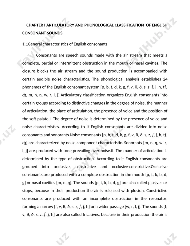 is released with plosion. constrictive consonants are produced with an incomplete obstruction in the resonator, forming a narrow [f, v, θ, ð, s, z, ∫, j, h] or a wider passage [w, r, l, j]. the sounds [f, v, θ, ð, s, z, ∫, j, h] are also called fricatives, because in their production the air is released with friction.occlusive-constrictive consonants or affricates [t∫, ʤ] are produced with a complete obstruction, which is slowly released with friction.iii. the place of articulation is determined by the position of the active organ of speech. according to it english consonants are divided into labial, lingual and glottal. the class of labial consonants is further subdivided into bilabial and labio-dental; the class of lingual — into forelingual, mediolingual and backlingual.1. labial consonants are articulated by the lips. this class includes:— bilabial consonants [p, b, m, w], produced with both lips;— labio-dental consonants [f, v], …