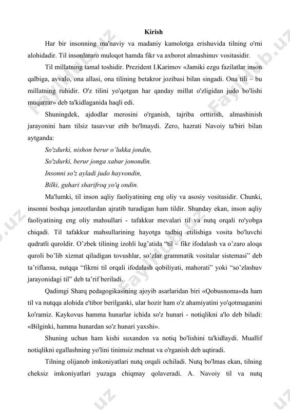 : «bilginki, hamma hunardan so'z hunari yaxshi». shuning uchun ham kishi suxandon va notiq bo'lishini ta'kidlaydi. muallif notiqlikni egallashning yo'lini tinimsiz mehnat va o'rganish deb uqtiradi. tilning olijanob imkoniyatlari nutq orqali ochiladi. nutq bo'lmas ekan, tilning cheksiz imkoniyatlari yuzaga chiqmay qolaveradi. a. navoiy til va nutq munosabatlarini shunday izohlaydi: «til shuncha sharafi bilan nutqning qurolidir. agar nutq nomaqbul bo'lib chiqsa, tilning ofatidir». demak, til har qancha qudratli zo'r bo'lmasin, u nutq uchun qurol sifatida xizmat qiladi. uning kuch-qudrati nutq jarayonida namoyon bo'ladi. agar til o'q bo'lsa, nutq kamondir. o'qning qudrati kamonning qobiliyatiga ham bog'liq. til millatning noyob xazinasi bo'lib, doimo og'zaki va yozma holda namoyon bo'lgan. boy, yorqin, maroqli nutq, u kim bo'lishidan qat'iy nazar, inson nuri hisoblangan. nutq madaniyati juda katta va keng soha bo'lib, u bolaning kundalik oddiy salom-aligidan tortib, kimga nimani, qachon, qaerda va qanday so'zlashigacha bo'lgan barcha nutqiy jarayonlarni o'z ichiga oladi. nutq madaniyati faqat nutqni …