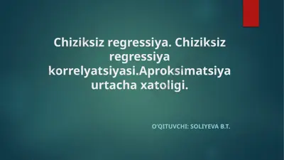 chiziksiz regressiya — PPTX