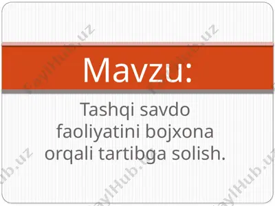 tashqi savdo faoliyatini bojxona orqali tartibga solish 2 — PPTX
