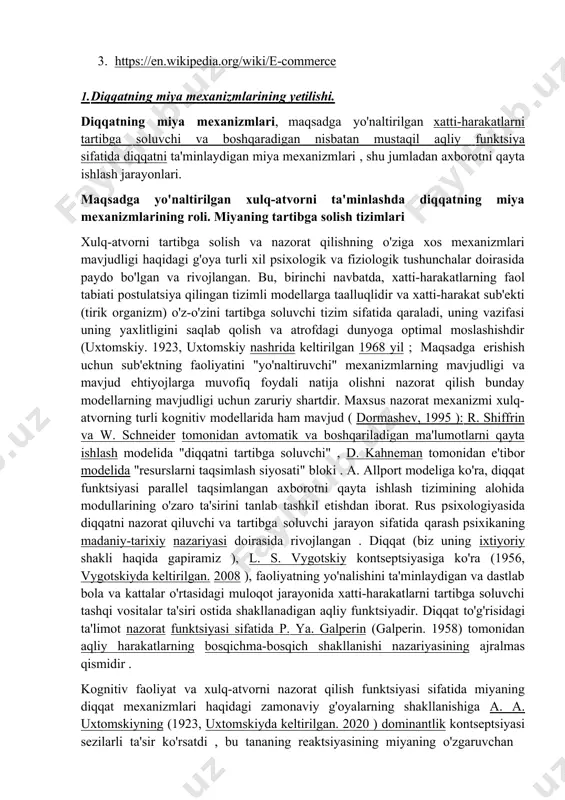 -harakat sub'ekti (tirik organizm) o'z-o'zini tartibga soluvchi tizim sifatida qaraladi, uning vazifasi uning yaxlitligini saqlab qolish va atrofdagi dunyoga optimal moslashishdir (uxtomskiy. 1923, uxtomskiy nashrida keltirilgan 1968 yil ; maqsadga erishish uchun sub'ektning faoliyatini "yo'naltiruvchi" mexanizmlarning mavjudligi va mavjud ehtiyojlarga muvofiq foydali natija olishni nazorat qilish bunday modellarning mavjudligi uchun zaruriy shartdir. maxsus nazorat mexanizmi xulq-atvorning turli kognitiv modellarida ham mavjud ( dormashev, 1995 ): r. shiffrin va w. schneider tomonidan avtomatik va boshqariladigan ma'lumotlarni qayta ishlash modelida "diqqatni tartibga soluvchi" , d. kahneman tomonidan e'tibor modelida "resurslarni taqsimlash siyosati" bloki . a. allport modeliga ko'ra, diqqat funktsiyasi parallel taqsimlangan axborotni qayta ishlash tizimining alohida modullarining o'zaro ta'sirini tanlab tashkil etishdan iborat. rus psixologiyasida diqqatni nazorat qiluvchi va tartibga soluvchi jarayon sifatida qarash psixikaning madaniy-tarixiy nazariyasi doirasida rivojlangan . diqqat (biz uning ixtiyoriy shakli haqida gapiramiz ), l. s. vygotskiy kontseptsiyasiga ko'ra (1956, vygotskiyda keltirilgan. 2008 ), faoliyatning yo'nalishini ta'minlaydigan …