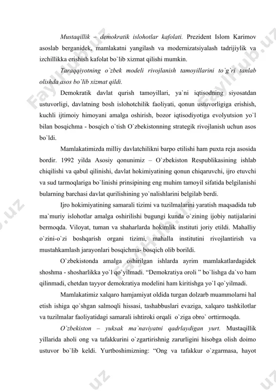 slohotlar amalga oshirilishi bugungi kunda о`zining ijobiy natijalarini bermoqda. viloyat, tuman va shaharlarda hokimlik instituti joriy etildi. mahalliy о`zini-о`zi boshqarish organi tizimi, mahalla institutini rivojlantirish va mustahkamlash jarayonlari bosqichma- bosqich olib borildi. о`zbekistonda amalga oshirilgan ishlarda ayrim mamlakatlardagidek shoshma - shosharlikka yо`l qо`yilmadi. “demokratiya oroli ” bо`lishga da`vo ham qilinmadi, chetdan tayyor demokratiya modelini ham kiritishga yо`l qо`yilmadi. mamlakatimiz xalqaro hamjamiyat oldida turgan dolzarb muammolarni hal etish ishiga qо`shgan salmoqli hissasi, tashabbuslari evaziga, xalqaro tashkilotlar va tuzilmalar faoliyatidagi samarali ishtiroki orqali о`ziga obrо` orttirmoqda. о`zbekiston – yuksak ma`naviyatni qadrlaydigan yurt. mustaqillik yillarida aholi ong va tafakkurini о`zgartirishnig zarurligini hisobga olish doimo ustuvor bо`lib keldi. yurtboshimizning: “ong va tafakkur о`zgarmasa, hayot о`zgarmaydi”, - degan g`oyasi amalda о`z isbotini topmoqda. yangicha hayotni eskicha ong va tafakkur. qarashlar bilan qurib bо`lmasligini anglab yetish odamlar dunyoqarashining о`zgarishiga olib keladi. bu yil barchamiz ona yurtimiz, о`zbekistonimizning yangi tarixidagi eng buyuk va qutlug` sanalardan biri – …